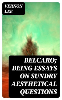 Belcaro; Being Essays on Sundry Aesthetical Questions