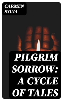 Pilgrim Sorrow: A Cycle of Tales