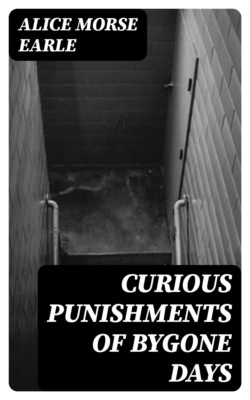 Curious Punishments of Bygone Days