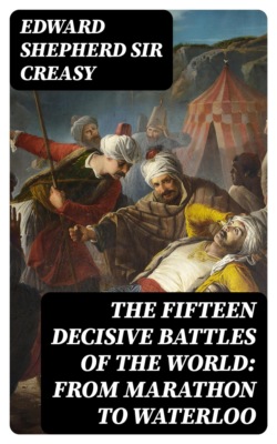 The Fifteen Decisive Battles of the World: from Marathon to Waterloo