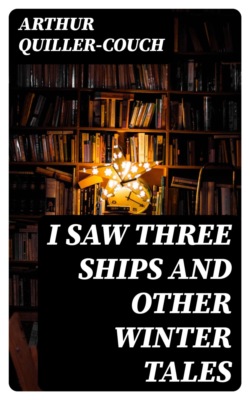 I Saw Three Ships and Other Winter Tales