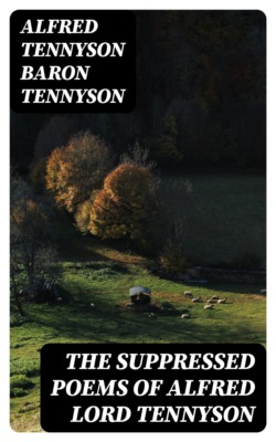 The Suppressed Poems of Alfred Lord Tennyson