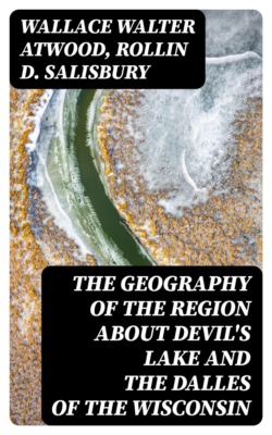 The Geography of the Region about Devil's Lake and the Dalles of the Wisconsin