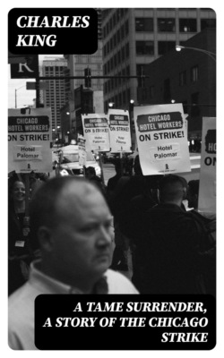 A Tame Surrender, A Story of The Chicago Strike