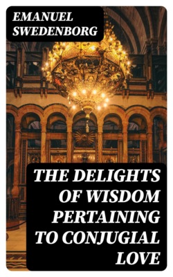 The Delights of Wisdom Pertaining to Conjugial Love