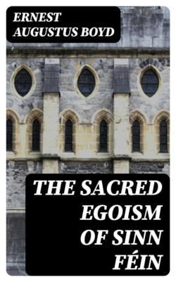 The Sacred Egoism of Sinn Féin