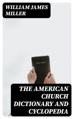 The American Church Dictionary and Cyclopedia