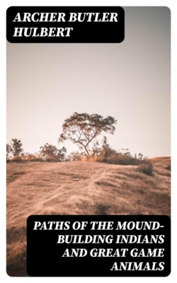 Paths of the Mound-Building Indians and Great Game Animals