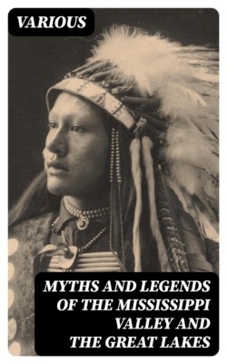 Myths and Legends of the Mississippi Valley and the Great Lakes