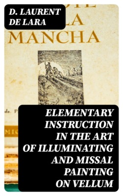 Elementary Instruction in the Art of Illuminating and Missal Painting on Vellum