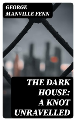 The Dark House: A Knot Unravelled