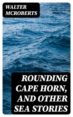 Rounding Cape Horn, and Other Sea Stories