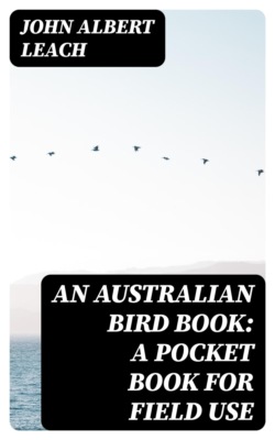 An Australian Bird Book: A Pocket Book for Field Use