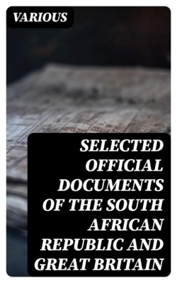 Selected Official Documents of the South African Republic and Great Britain