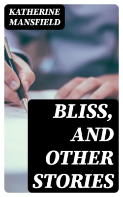 Bliss, and Other Stories