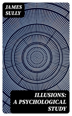 Illusions: A Psychological Study