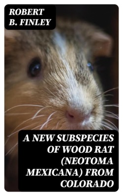 A New Subspecies of Wood Rat (Neotoma mexicana) from Colorado