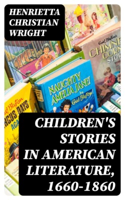 Children's Stories in American Literature, 1660-1860