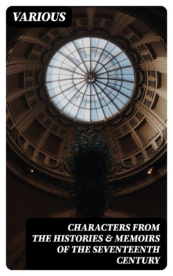 Characters from the Histories & Memoirs of the Seventeenth Century