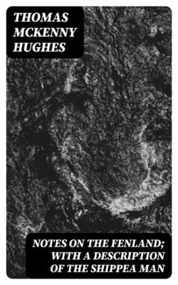 Notes on the Fenland; with A Description of the Shippea Man