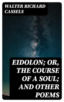 Eidolon; or, The Course of a Soul; and Other Poems