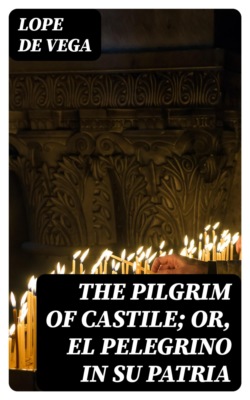The Pilgrim of Castile; or, El Pelegrino in Su Patria