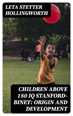 Children Above 180 IQ Stanford-Binet: Origin and Development