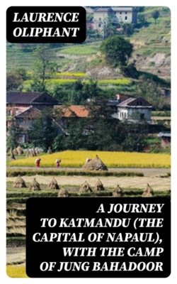A Journey to Katmandu (the Capital of Napaul), with the Camp of Jung Bahadoor