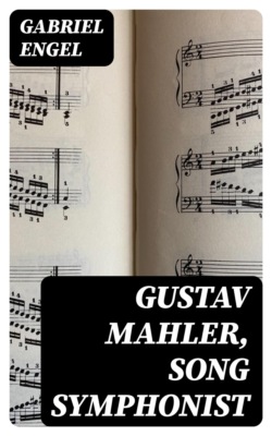 Gustav Mahler, Song Symphonist