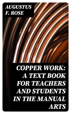 Copper Work: A Text Book for Teachers and Students in the Manual Arts