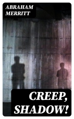 Creep, Shadow!