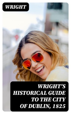 Wright's Historical Guide to the City of Dublin, 1825