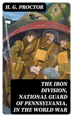 The Iron Division, National Guard of Pennsylvania, in the World War
