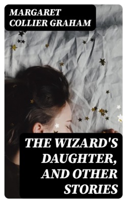 The Wizard's Daughter, and Other Stories