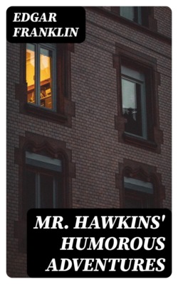 Mr. Hawkins' Humorous Adventures