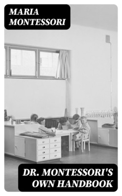 Dr. Montessori's Own Handbook