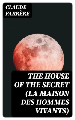 The House of the Secret (La maison des hommes vivants)