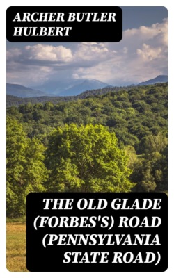 The Old Glade (Forbes's) Road (Pennsylvania State Road)