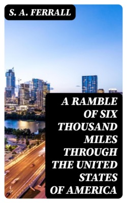 A Ramble of Six Thousand Miles through the United States of America