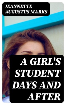 A Girl's Student Days and After