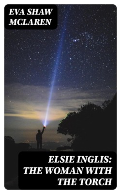 Elsie Inglis: The Woman with the Torch