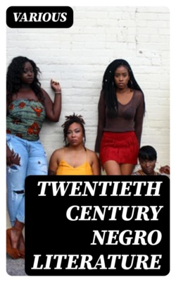 Twentieth Century Negro Literature