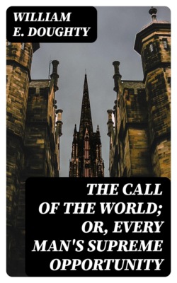The Call of the World; or, Every Man's Supreme Opportunity