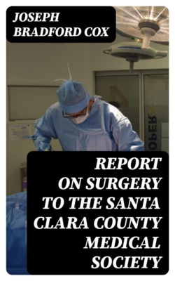 Report on Surgery to the Santa Clara County Medical Society
