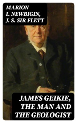 James Geikie, the Man and the Geologist