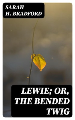 Lewie; Or, The Bended Twig