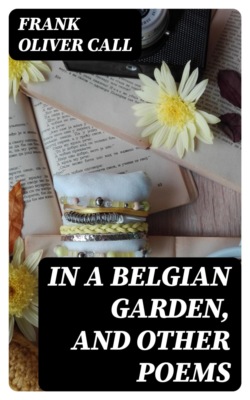 In a Belgian Garden, and Other Poems