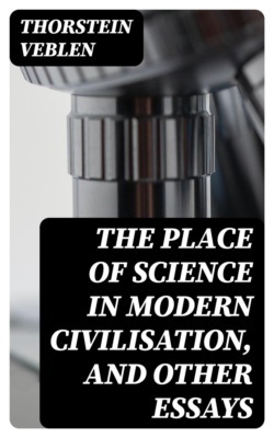 The Place of Science in Modern Civilisation, and Other Essays