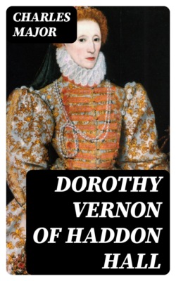 Dorothy Vernon of Haddon Hall
