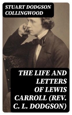 The Life and Letters of Lewis Carroll (Rev. C. L. Dodgson)
